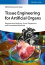 Tissue Engineering for Artificial Organs: Regenerative Medicine, Smart Diagnostics and Personalized Medicine 2 Volume Set - ISBN 9783527338634