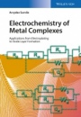 Electrochemistry of Metal Complexes: Applications from Electroplating to Oxide Layer Formation - ISBN 9783527338771