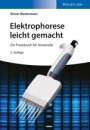 Elektrophorese leicht gemacht: Ein Praxisbuch für Anwender - ISBN 9783527338924