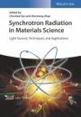 Synchrotron Radiation in Materials Science: Light Sources, Techniques, and Applications - ISBN 9783527339860