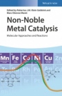 Non–Noble Metal Catalysis: Molecular Approaches and Reactions - ISBN 9783527340613