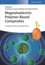Magnetoelectric Polymer–Based Composites: Fundamentals and Applications - ISBN 9783527341276