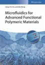 Microfluidics for Advanced Functional Polymeric Materials - ISBN 9783527341825