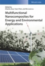 Multifunctional Nanocomposites for Energy and Environmental Applications - ISBN 9783527342136