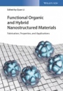 Functional Organic and Hybrid Nanostructured Materials: Fabrication, Properties, and Applications - ISBN 9783527342549