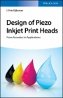 Design of Piezo Inkjet Print Heads: From Acoustics to Applications - ISBN 9783527342662