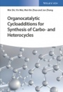 Organocatalytic Cycloadditions for Synthesis of Carbo– and Heterocycles - ISBN 9783527342686