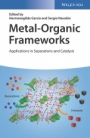Metal–Organic Frameworks: Applications in Separations and Catalysis - ISBN 9783527343133
