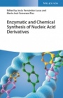 Enzymatic and Chemical Synthesis of Nucleic Acid Derivatives - ISBN 9783527343768