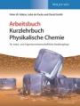 Physikalische Chemie: für natur– und ingenieurwissenschaftliche Studiengänge. Arbeitsbuch - ISBN 9783527343935