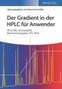 Der Gradient in der HPLC für Anwender: RP, LC–MS, Ionenanalytik, Biochromatographie, SFC, HILIC - ISBN 9783527344048