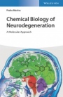 Chemical Biology of Neurodegeneration: A Molecular Approach - ISBN 9783527344246
