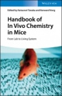 Handbook of In Vivo Chemistry in Mice: From Lab to Living System - ISBN 9783527344321