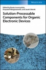 Solution–Processable Components for Organic Electronic Devices - ISBN 9783527344420