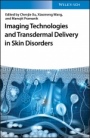 Imaging Technologies and Transdermal Delivery in Skin Disorders - ISBN 9783527344604