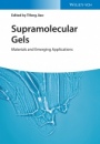 Supramolecular Gels: Materials and Emerging Applications - ISBN 9783527345113