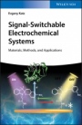Signal–Switchable Electrochemical Systems: Materials, Methods, and Applications - ISBN 9783527345458