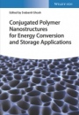 Conjugated Polymer Nanostructures for Energy Conversion and Storage Applications - ISBN 9783527345571
