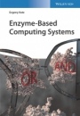 Enzyme–Based Computing Systems - ISBN 9783527345700