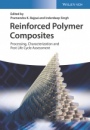 Reinforced Polymer Composites: Processing, Characterization and Post Life Cycle Assessment - ISBN 9783527345991
