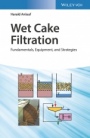 Wet Cake Filtration: Fundamentals, Equipment, and Strategies - ISBN 9783527346066