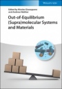 Out–of–Equilibrium (Supra)molecular Systems and Materials - ISBN 9783527346158