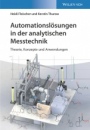 Automationslösungen in der analytischen Messtechnik: Theorie, Konzepte und Anwendungen - ISBN 9783527346219