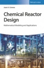 Chemical Reactor Design: Mathematical Modeling and Applications - ISBN 9783527346301