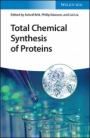 Total Chemical Synthesis of Proteins - ISBN 9783527346608
