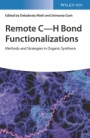 Remote C–H Bond Functionalizations: Methods and Strategies in Organic Synthesis - ISBN 9783527346677