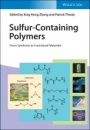 Sulfur–Containing Polymers: From Synthesis to Functional Materials - ISBN 9783527346707