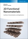2D Functional Nanomaterials: Synthesis, Characterization, and Applications - ISBN 9783527346776