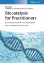 Biocatalysis for Practitioners: Techniques, Reactions and Applications - ISBN 9783527346837
