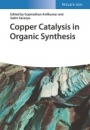 Copper Catalysis in Organic Synthesis - ISBN 9783527347377