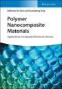 Polymer Nanocomposite Materials: Applications in Integrated Electronic Devices - ISBN 9783527347445