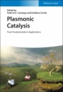 Plasmonic Catalysis: From Fundamentals to Applications - ISBN 9783527347506