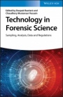 Technology in Forensic Science: Sampling, Analysis, Data and Regulations - ISBN 9783527347629