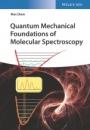 Quantum Mechanical Foundations of Molecular Spectroscopy - ISBN 9783527347926