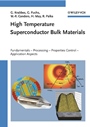 High Temperature Superconductor Bulk Materials: Fundamentals, Processing, Properties Control, Application Aspects - ISBN 9783527403837