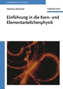 Einführung in die Kern– und Elementarteilchenphysik - ISBN 9783527405282