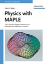 Physics with MAPLE: The Computer Algebra Resource for Mathematical Methods in Physics - ISBN 9783527406401