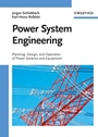 Power System Engineering: Planning, Design, and Operation of Power Systems and Equipment - ISBN 9783527407590