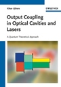 Output Coupling in Optical Cavities and Lasers: A Quantum Theoretical Approach - ISBN 9783527407637