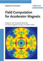 Field Computation for Accelerator Magnets: Analytical and Numerical Methods for Electromagnetic Design and Optimization - ISBN 9783527407699