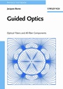 Guided Optics: Optical Fibers and All–fiber Components - ISBN 9783527407965