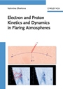 Electron and Proton Kinetics and Dynamics in Flaring Atmospheres - ISBN 9783527408474