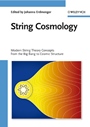 String Cosmology: Modern String Theory Concepts from the Big Bang to Cosmic Structure - ISBN 9783527408627