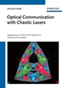 Optical Communication with Chaotic Lasers: Applications of Nonlinear Dynamics and Synchronization - ISBN 9783527408696
