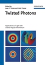 Twisted Photons: Applications of Light with Orbital Angular Momentum - ISBN 9783527409075