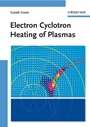 Electron Cyclotron Heating of Plasmas - ISBN 9783527409167